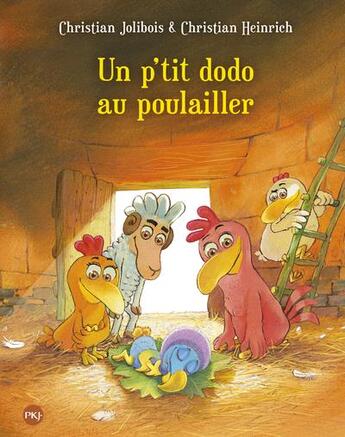 Couverture du livre « Les P'tites Poules Tome 19 : un p'tit dodo au poulailler » de Christian Jolibois et Christian Heinrich aux éditions Pocket Jeunesse