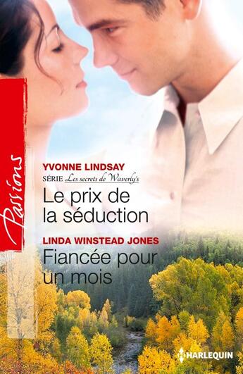 Couverture du livre « Le prix de la séduction ; fiancée pour un mois » de Yvonne Lindsay et Linda Winstead Jones aux éditions Harlequin