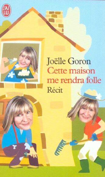 Couverture du livre « Cette maison me rendra folle » de Joelle Goron aux éditions J'ai Lu