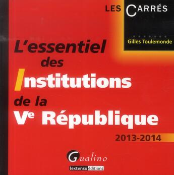 Couverture du livre « Essentiel des instistutions de la ve republique (l') » de Gilles Toulemonde aux éditions Gualino