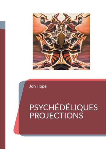 Couverture du livre « Psychédéliques projections » de Hope Joh aux éditions Books On Demand