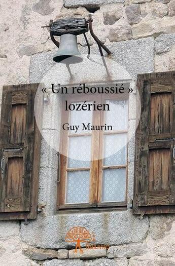 Couverture du livre « Un réboussié lozérien » de Guy Maurin aux éditions Edilivre