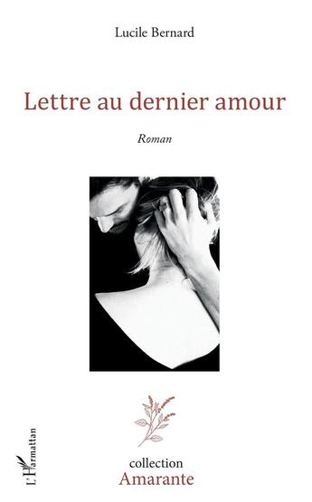 Couverture du livre « Lettre au dernier amour » de Lucile Bernard aux éditions L'harmattan