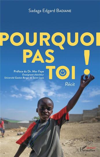 Couverture du livre « Pourquoi pas toi ! » de Sadaga Edgar Badiane aux éditions L'harmattan