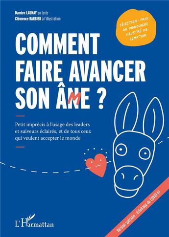 Couverture du livre « Comment faire avancer son ân(m)e ? petit imprécis à l'usage des leaders et suiveurs éclairés, et de tous ceux qui veulent accepter le monde » de Damien Launay et Clemence Barbier aux éditions L'harmattan