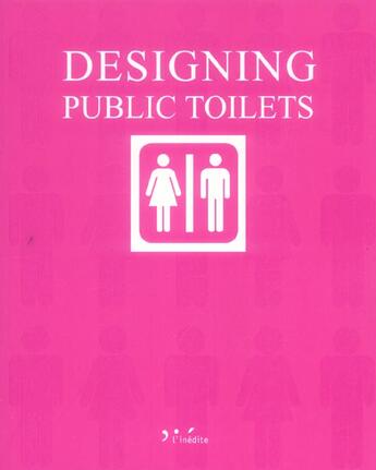 Couverture du livre « Designing public toilets » de Valle Schuster( aux éditions L'inedite