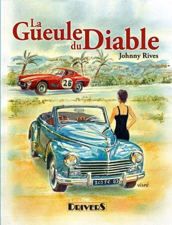 Couverture du livre « La gueule du diable » de Johnny Rives et Denis Vispe aux éditions Drivers