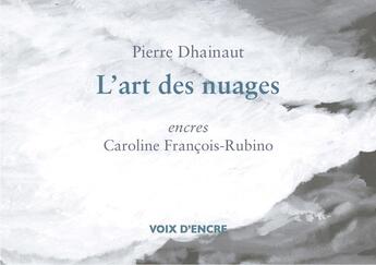 Couverture du livre « L'art des nuages » de Pierre Dhainaut aux éditions Voix D'encre