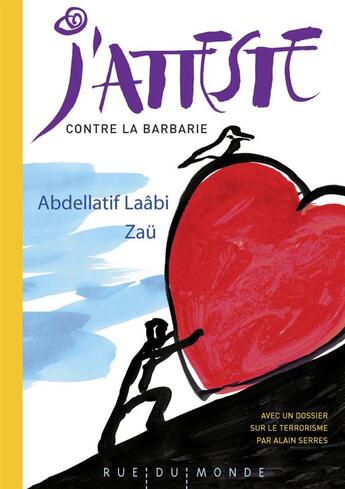 Couverture du livre « J'atteste contre la barbarie » de Abdellatif Laabi et Zau aux éditions Rue Du Monde