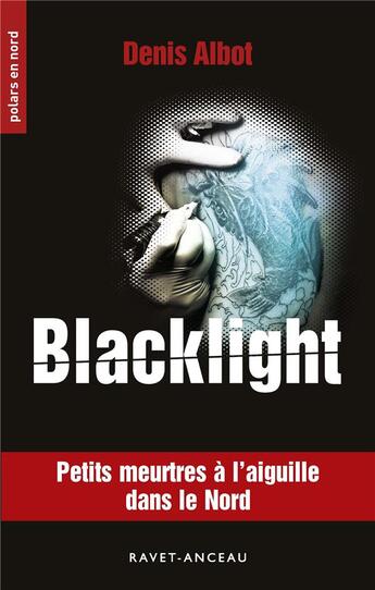 Couverture du livre « Blacklight » de Denis Albot aux éditions Ravet-anceau