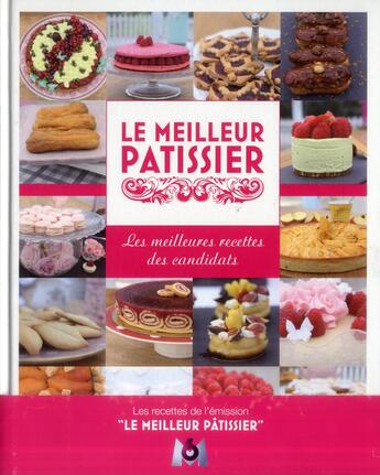 Couverture du livre « Les meilleurs pâtissiers amateurs ; les 10 candidats » de  aux éditions M6 Editions