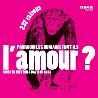 Couverture du livre « Pourquoi les humains font-ils l'amour ? ; 237 raisons » de Cindy M. Meston et David M. Buss aux éditions Nova