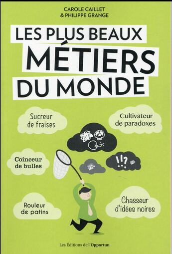 Couverture du livre « Les plus beaux métiers du monde » de Philippe Grange et Carole Caillet aux éditions L'opportun