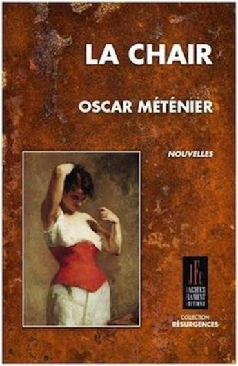 Couverture du livre « La chair » de Oscar Méténier aux éditions Jacques Flament