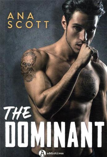 Couverture du livre « The dominant » de Ana Scott aux éditions Editions Addictives