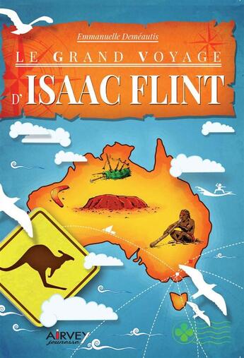 Couverture du livre « Le grand voyage d'Isaac Flint » de Emmanuelle Demeautis aux éditions Airvey