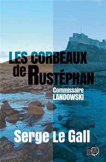 Couverture du livre « Les corbeaux de Rustéphan » de Serge Le Gall aux éditions Editions Du 38