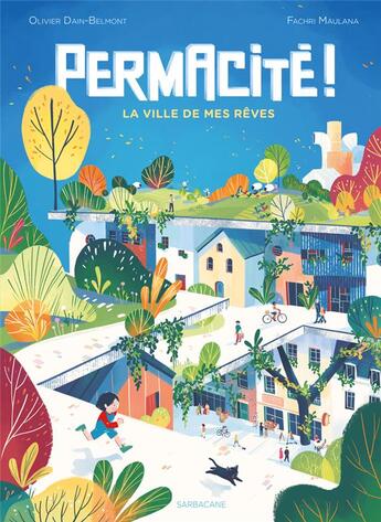 Couverture du livre « Permacité ! la ville de mes rêves » de Fachri Maulana et Olivier Dain Belmont aux éditions Sarbacane