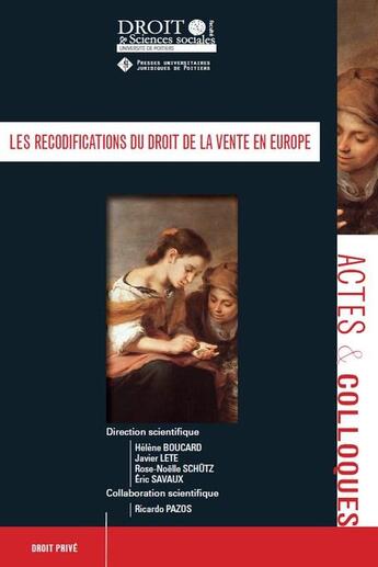 Couverture du livre « Les recodifications du droit de la vente en Europe » de Eric Savaux et Helene Boucard et Javier Lete et Rose-Noelle Schutz et Collectif aux éditions Universite De Poitiers