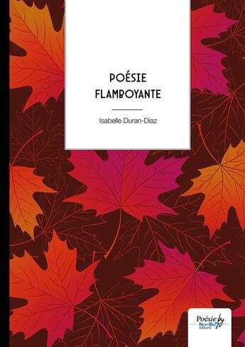 Couverture du livre « Poésie flamboyante » de Isabelle Duran-Diaz aux éditions Nombre 7