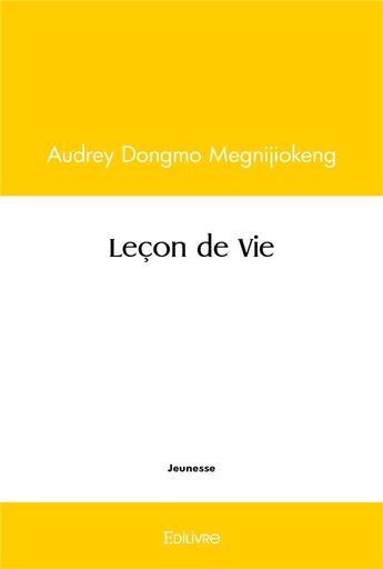 Couverture du livre « Lecon de vie » de Dongmo Megnijiokeng aux éditions Edilivre