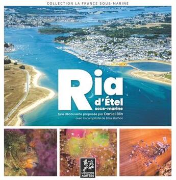 Couverture du livre « Ria d'Etel sous-marine » de Daniel Blin et Elisa Mathon aux éditions Les Editions Agitees