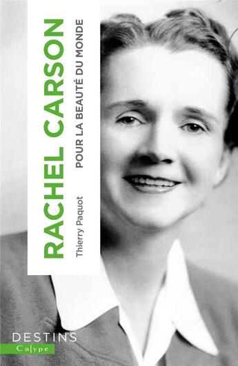 Couverture du livre « Rachel Carson : pour la beauté du monde » de Thierry Paquot aux éditions Calype