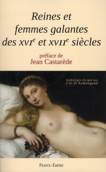 Couverture du livre « Reines et femmes galantes des XVI et XVII siècles » de J.G.D. Armangaud aux éditions France-empire