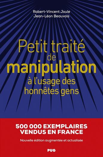 Couverture du livre « Petit traité de manipulation à l'usage des honnêtes gens » de Robert-Vincent Joule et Jean-Leon Beauvois aux éditions Pu De Grenoble