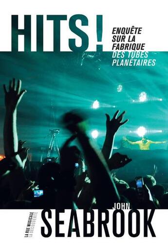 Couverture du livre « Hits ! enquête sur la fabrique des tubes planétaires » de John Seabrook aux éditions La Decouverte