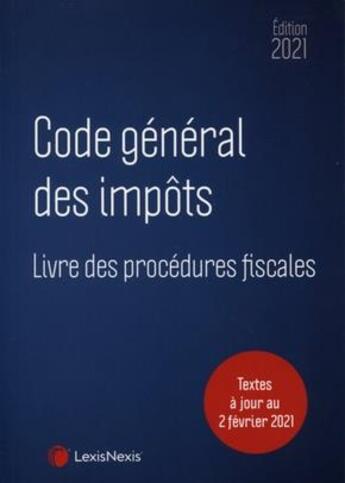 Couverture du livre « Code général des impôts et livre des procédures fiscales (édition 2021) » de Redaction Collectif aux éditions Lexisnexis