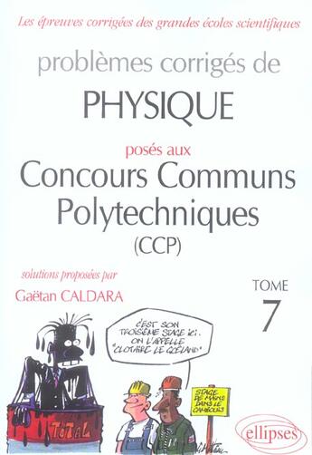 Couverture du livre « Physique concours communs polytechniques (ccp) 2004-2005 - tome 7 » de Gaetan Caldara aux éditions Ellipses