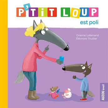 Couverture du livre « P'tit Loup est poli » de Orianne Lallemand et Eleonore Thuillier aux éditions Auzou