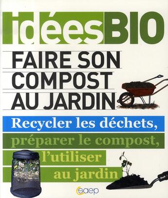 Couverture du livre « Faire son compost au jardin » de Edgar Huici aux éditions Saep