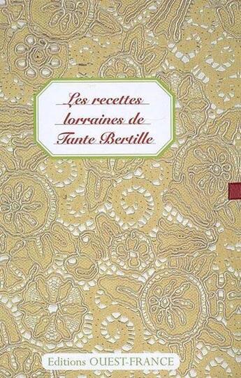 Couverture du livre « Les recettes lorraines de tante bertille » de Chefson-Longubardo aux éditions Ouest France