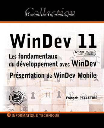 Couverture du livre « Windev 11 ; les fondamentaux du développement avec windev ; présentation de windev mobile » de Francois Pelletier aux éditions Eni