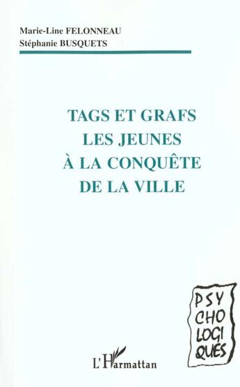 Couverture du livre « Tags et grafs les jeunes a la conquete de la ville » de Busquets/Felonneau aux éditions L'harmattan