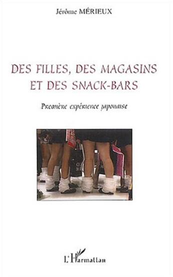 Couverture du livre « Des filles, des magasins et des snack bars » de Merieux Jerome aux éditions L'harmattan