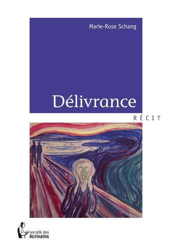 Couverture du livre « Délivrance » de Marie-Rose Schang aux éditions Societe Des Ecrivains