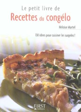 Couverture du livre « Le petit livre de recettes du congélo » de Heloise Martel aux éditions First