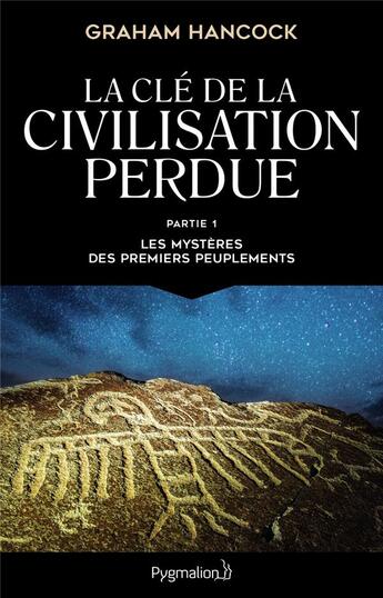 Couverture du livre « La clé de la civilisation perdue » de Graham Hancock aux éditions Pygmalion