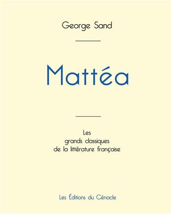 Couverture du livre « Mattea de George Sand (édition grand format) » de George Sand aux éditions Editions Du Cenacle