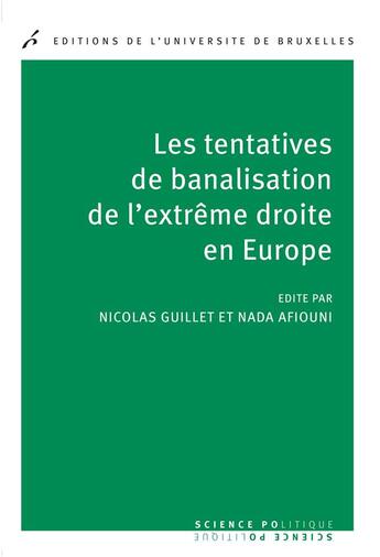 Couverture du livre « Les tentatives de banalisation de l extreme6droite en europe » de Nicolas Guillet aux éditions Universite De Bruxelles