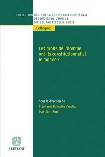 Couverture du livre « Les droits de l'homme ont-ils constitutionnalisé le monde ? » de  aux éditions Bruylant