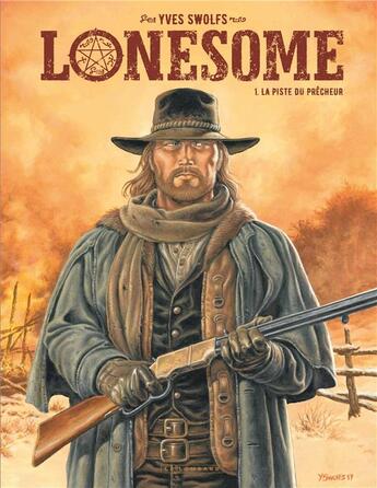 Couverture du livre « Lonesome Tome 1 : la piste du prêcheur » de Yves Swolfs aux éditions Lombard