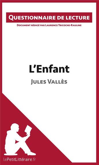 Couverture du livre « L'enfant de Jules Vallès » de Laurence Tricoche-Rauline aux éditions Lepetitlitteraire.fr