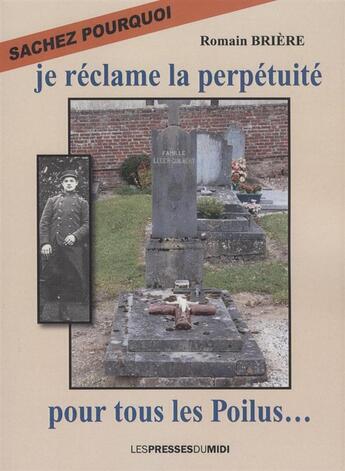 Couverture du livre « Sachez pourquoi je reclame la perpetuite pour tous les poilus » de Romain Briere aux éditions Presses Du Midi