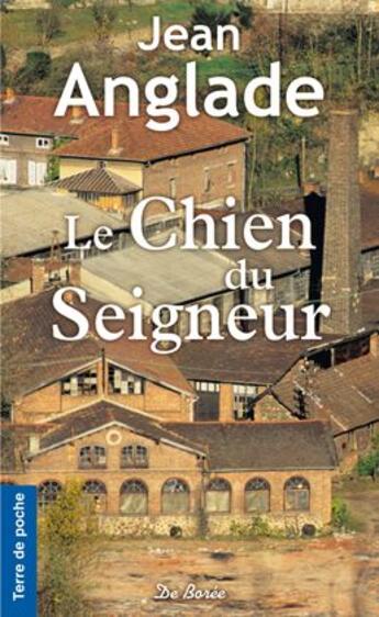 Couverture du livre « Le chien du seigneur » de Jean Anglade aux éditions De Boree