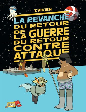 Couverture du livre « La revanche du retour de la guerre du retour contre attaque » de Thierry Vivien aux éditions Jungle