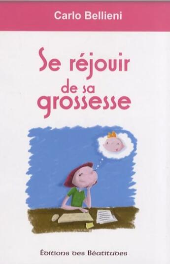 Couverture du livre « Se réjouir de sa grossesse » de Carlo Bellini aux éditions Des Beatitudes